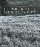 Il Principe Mendicante: Photographic Tribute to St. Francis Caracciolo [in Engli