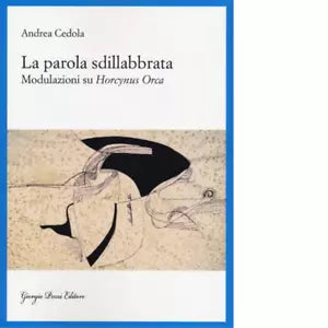 La parola sdillabbrata Modulazioni su Horcynus Orca di Cedola Andrea