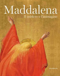 Maddalena Il mistero e l immagine Ediz illustrata