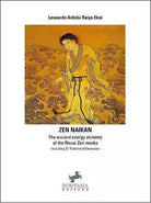 Zen Naikan. The ancient energy alchemy of the Rinzai Zen monks, Leonardo Anfonsi