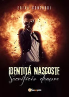Identita nascoste. Sacrificio d’amore di Erika Contardi, 2018, Youcanprint