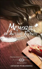 Memorie di antichi eventi di Francesca Angelinelli, 2016, Genesis Publishing