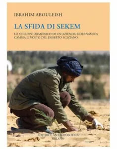 La sfida di Sekem Lo sviluppo armonico di un azienda biodinamica cambia il volt