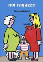 Noi ragazze di Giuliana Maldini, 2016, Nuages