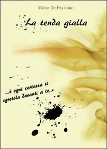 La tenda gialla di Mirko De Frassine, 2015, Youcanprint