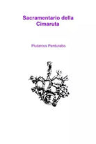 Sacramentario Della Cimaruta di Plutarcus Perdurabo, 2021, Indipendently Publi
