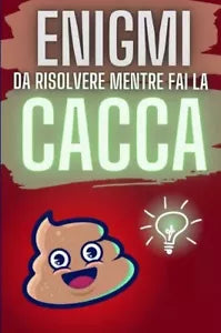 Enigmi da risolvere mentre fai la Cacca di Maiunagioia Editori