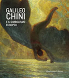 Galileo Chini e il simbolismo europeo di F Benzi