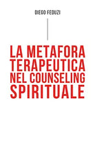 La metafora terapeutica nel counseling esistenziale di Diego Feduzi