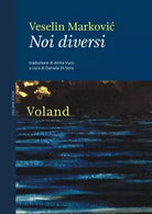 Noi diversi di Veselin Markovic