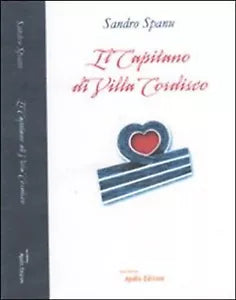 Il capitano di villa Cordisco di Sandro Spanu, 2011, Apollo Edizioni