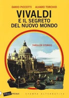 Vivaldi e il segreto del nuovo mondo di Dario Piccotti