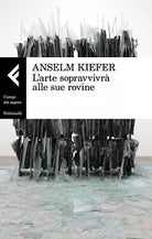 L arte sopravvivr alle sue rovine