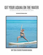 Get Your Asana on the Water A Complete Guide to Teaching Sup Yoga di Rebecca Co