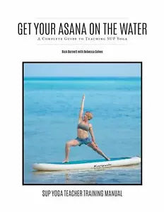 Get Your Asana on the Water A Complete Guide to Teaching Sup Yoga di Rebecca Co