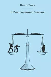 IL PASSO LEGGERO DELL ELEFANTE di Daniele Torrisi