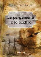 La pergamena e lo scettro di Marco Siani, Youcanprint