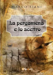La pergamena e lo scettro di Marco Siani, Youcanprint