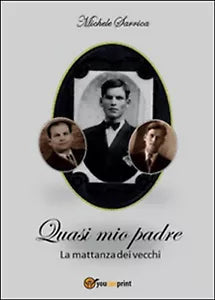 Quasi mio padre di Michele Sarrica, 2016, Youcanprint