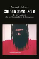 Solo un uomo solo di Armando Palmieri