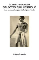 Alberto Spadolini, galeotto fu il lenzuolo, Marco Travaglini, 2019 Youcanprint