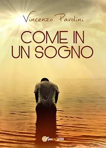 Come in un sogno di Vincenzo Parolini, 2017, Youcanprint