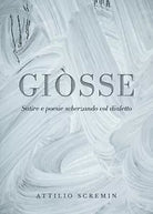 Giosse Satire e poesie scherzando col dialetto - Attilio Scremin, 2019, Youc