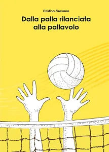 Dalla palla rilanciata alla pallavolo di Cristina Pirovano, 2020, Youcanprint