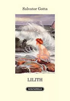 LILITH di Salvator Gotta, Solfanelli Edizioni