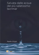 Salvata dalle acque del piu salatissimo lacrimar di Nadio Grigis, 2018, Youca