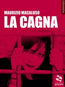 La cagna di Maurizio Macaluso, 2017, Goware