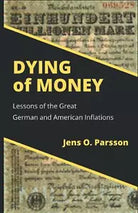 Dying of Money: Lessons of the Great German and American Inflations di Jens O. P