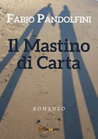 Il Mastino di carta di Fabio Pandolfini, 2019, Youcanprint