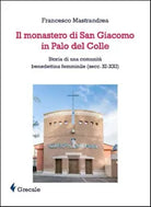 Il monastero di San Giacomo in Palo del Colle