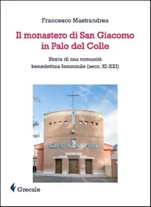Il monastero di San Giacomo in Palo del Colle