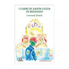 I Carri di Santa Lucia di Belpasso. Commenti parlati di Gianni De Luca, Algra