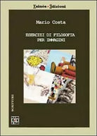 Esercizi di filosofia per immagini - Mario Costa, 2013, Youcanprint