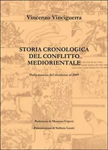 Storia cronologica del conflitto mediorientale, Vincenzo Vinciguerra, 2015