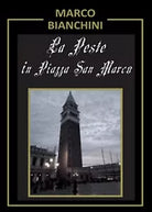 La peste in piazza San Marco di Marco Bianchini, 2015, Youcanprint