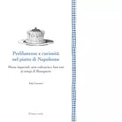Prelibatezze e curiosit nel piatto di Napoleone di Ada Corneri