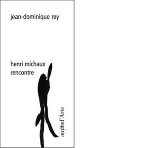 Henri Michaux Rencontre di Jean