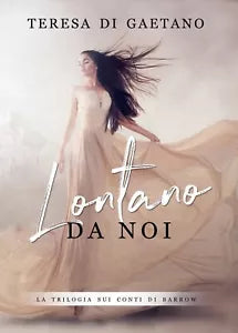 Lontano da noi di Teresa Di Gaetano, 2018, Youcanprint