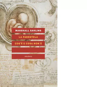 LA PARENTELA COSA E E COSA NON E di MARSHALL SAHLINS