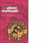 GLI ULTIMI MOHICANI di PUCCIARELLI MATTEO