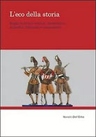 L’eco della storia. Saggi di critica storica. Massoneria, anarchia, fascismo e..