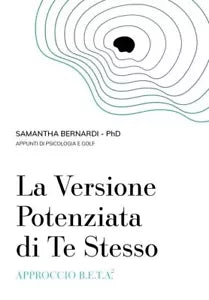 La versione potenziata di te stesso Approccio B E T A 2 di Samantha Bernardi