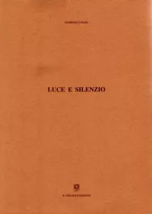 Luce e silenzio di Domenico Faro, 2005, Il Girasole Edizioni