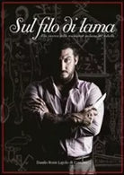 Sul filo di lama Alla ricerca della tradizione italiana del coltello di Danilo
