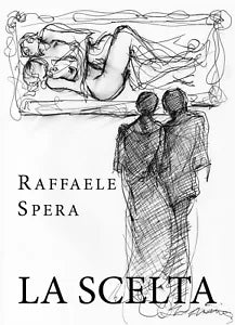 La scelta di Raffaele Spera, 2019, Youcanprint