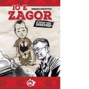 Io e Zagor La strada verso Darkwood di Moreno Burattini